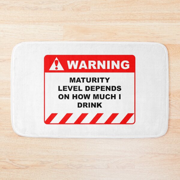 Item preview, Human Warning Label Maturity Level Depends on How Much I Drink Caution Sign 2 designed and sold by ColorMeHappy123.