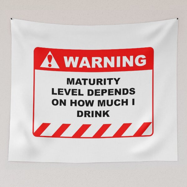 Item preview, Human Warning Label Maturity Level Depends on How Much I Drink Caution Sign 2 designed and sold by ColorMeHappy123.