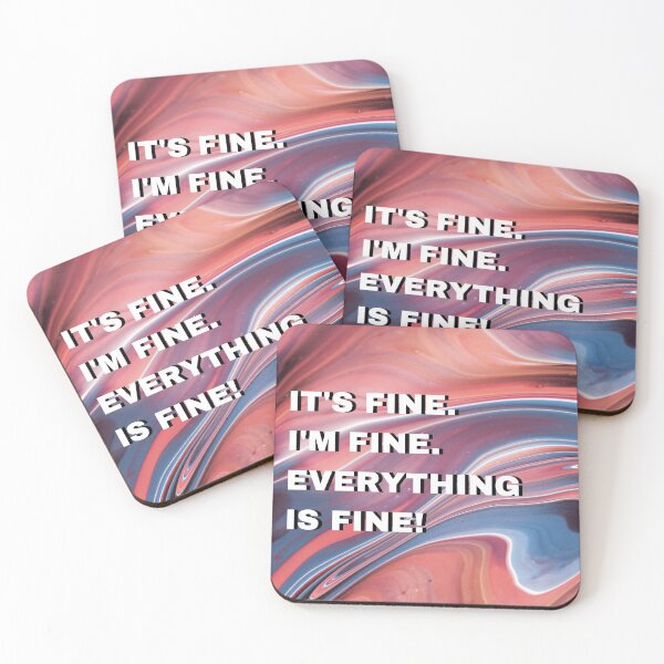 Item preview, It's fine. I'm fine. designed and sold by myabstractmind.