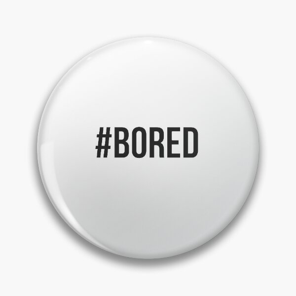 Item preview, #bored designed and sold by doodlewithjeni.