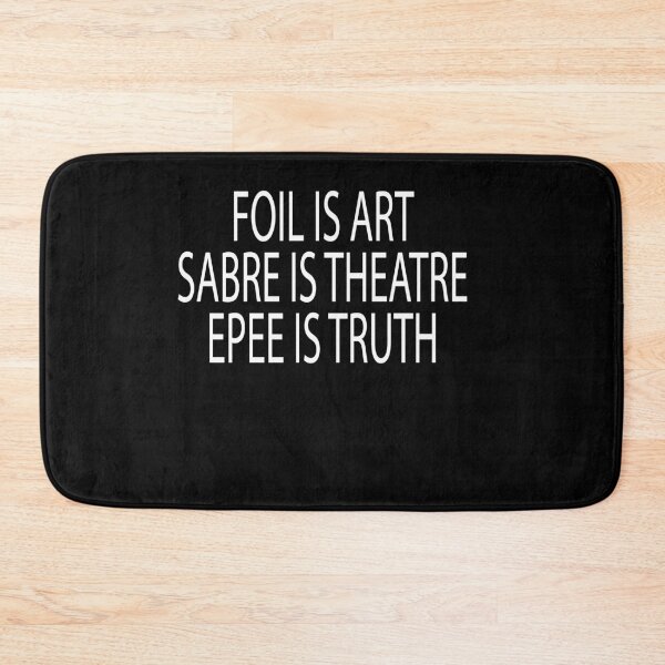 Item preview, Foil Is Art, Sabre Is Theatre, Epee Is Truth / Fencing / funny Fencing / Fencing Gift / Fencing Sport / Fencing Teacher / Fencing Lover Gift designed and sold by Chamssou.