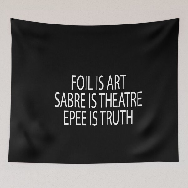 Item preview, Foil Is Art, Sabre Is Theatre, Epee Is Truth / Fencing / funny Fencing / Fencing Gift / Fencing Sport / Fencing Teacher / Fencing Lover Gift designed and sold by Chamssou.