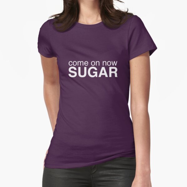 Come on now sugar - A Veronica Mars T-shirt Fitted T-Shirt