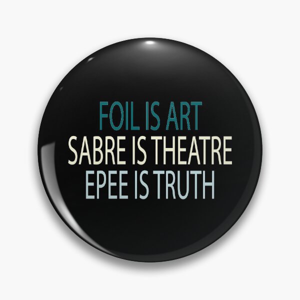 Item preview, Foil Is Art, Sabre Is Theatre, Epee Is Truth / Fencing / funny Fencing / Fencing Gift / Fencing Sport / Fencing Teacher / Fencing Lover Gift designed and sold by Chamssou.