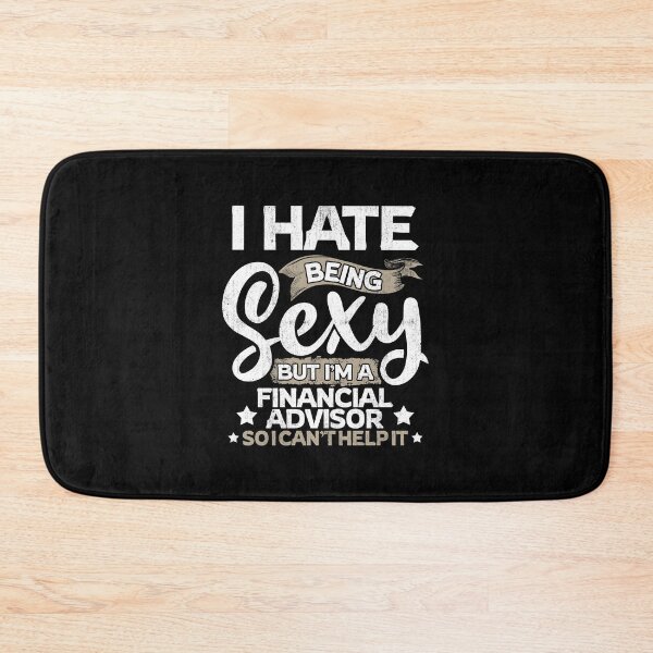 Item preview, Financial Advisor Funny Financial Advisor Sexy And I Can't Help It designed and sold by T-Junkie.