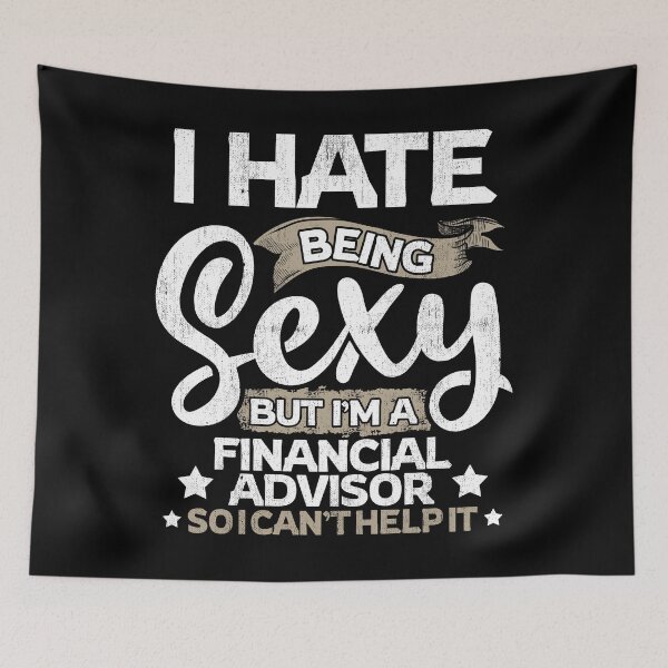 Item preview, Financial Advisor Funny Financial Advisor Sexy And I Can't Help It designed and sold by T-Junkie.