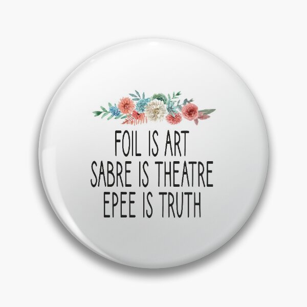 Item preview, Foil Is Art, Sabre Is Theatre, Epee Is Truth / Fencing / funny Fencing / Fencing Gift / Fencing Sport / Fencing Teacher / Fencing Lover Gift floral style designed and sold by Chamssou.