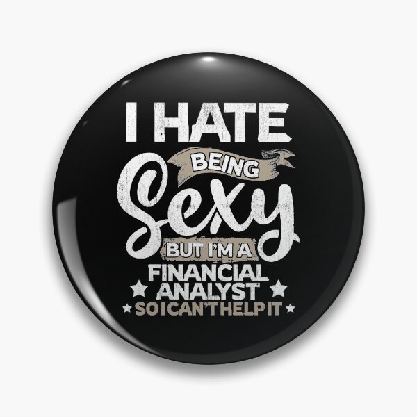 Item preview, Financial Analyst Funny Financial Analyst Sexy And I Can't Help It designed and sold by T-Junkie.