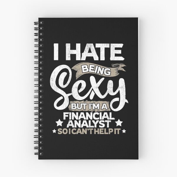 Item preview, Financial Analyst Funny Financial Analyst Sexy And I Can't Help It designed and sold by T-Junkie.