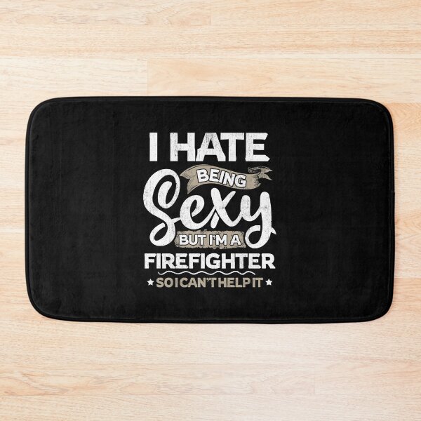 Item preview, Firefighter Funny Firefighter Sexy And I Can't Help It designed and sold by T-Junkie.