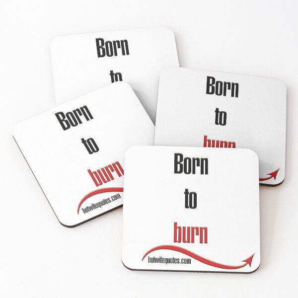Artikelvorschau, Born to burn entworfen und verkauft von hotwifequotes.