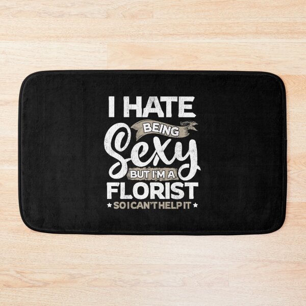 Item preview, Florist Funny Florist Sexy And I Can't Help It designed and sold by T-Junkie.
