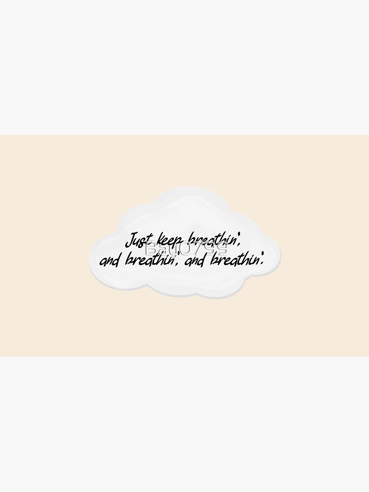 Just Keep Breathin' - Ariana Grande Design by Bay0799