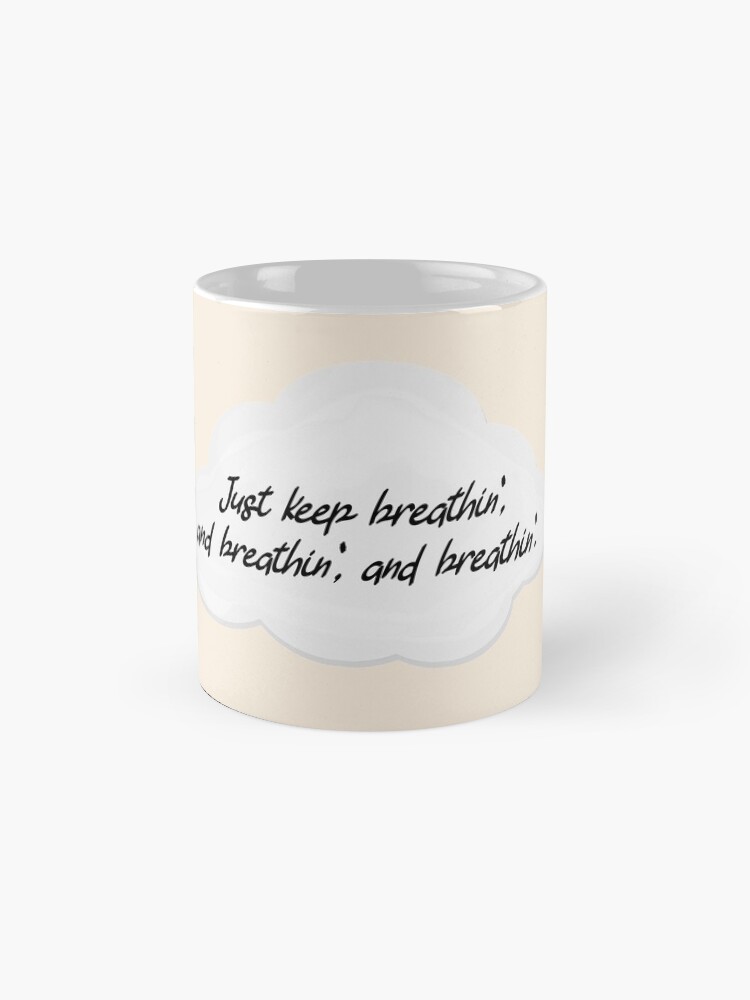 Alternate view of Just Keep Breathin' - Ariana Grande Design Mug