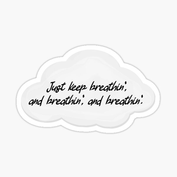 Just Keep Breathin' - Ariana Grande Design Sticker