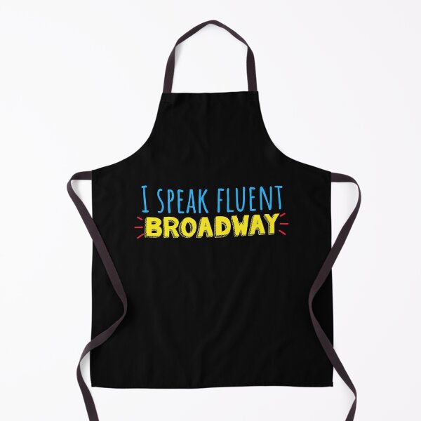 Item preview, I speak fluent Broadway designed and sold by Shus-arts.