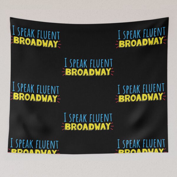 Item preview, I speak fluent Broadway designed and sold by Shus-arts.