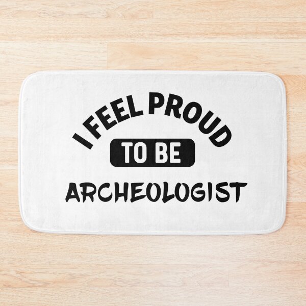 Item preview, I feel Proud to be archaeologist designed and sold by bumperapparels.
