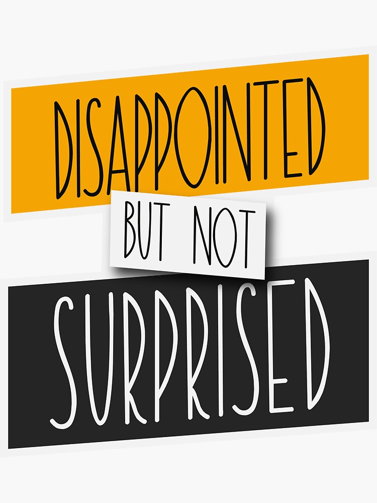 disappointed-but-not-surprised-typography-sticker-by-shanzadesign