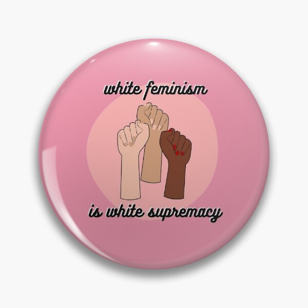 Item preview, White Feminism Is White Supremacy - Allyship Requires Intersectional Feminism designed and sold by gimmesometees.