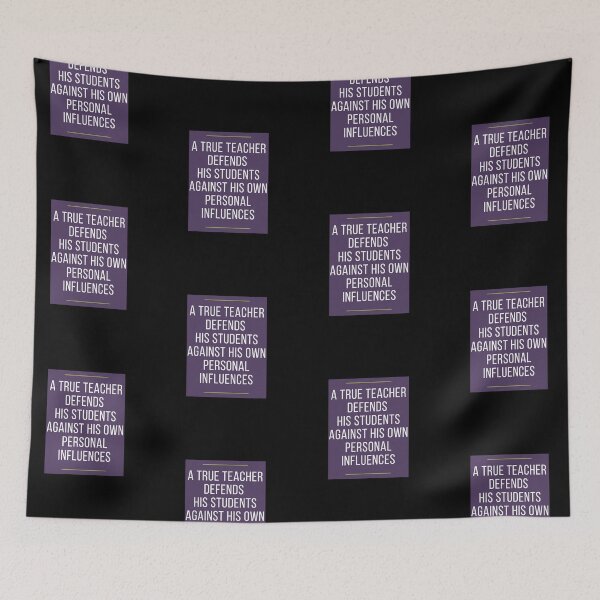 Item preview, A True Teacher Defends His Students Against His Own Personal Influences. designed and sold by Aminovak.