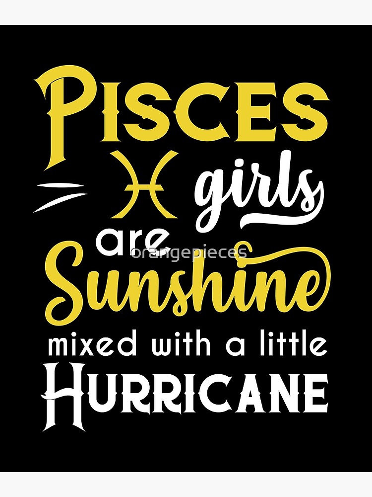 Pisces Girls Are Sunshine Mixed With A Little Hurricane Zodiac