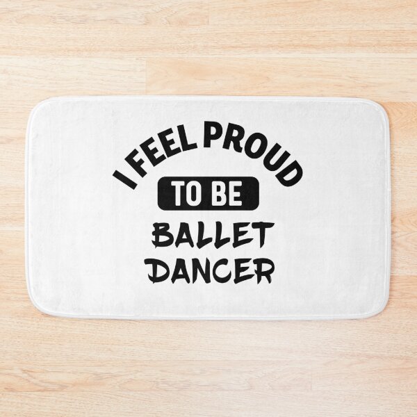 Item preview, I feel Proud to be ballet dancer designed and sold by bumperapparels.
