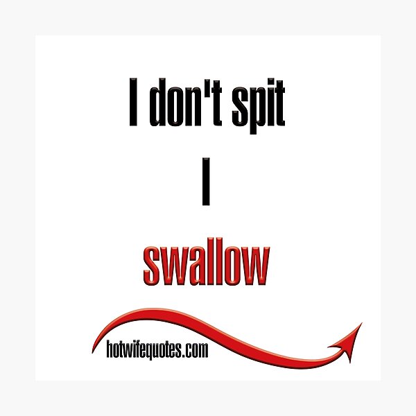 Artikelvorschau, I don't spit - I swallow entworfen und verkauft von hotwifequotes.
