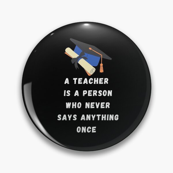 Item preview, A Teacher Is A Person Who Never Says Anything Once. designed and sold by Aminovak.