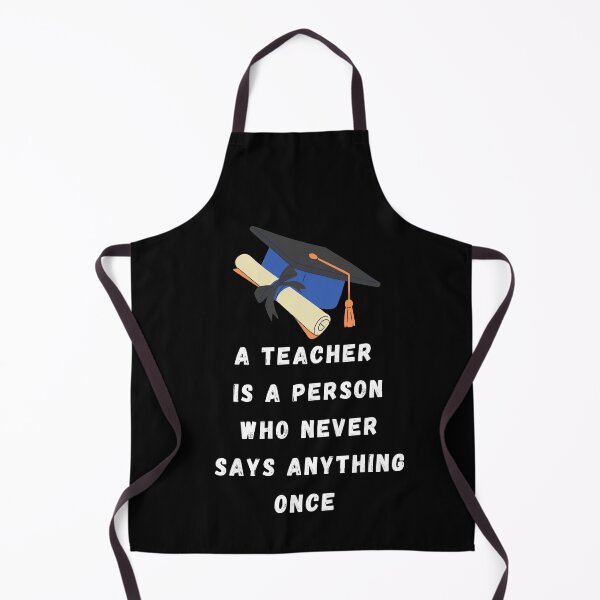 Item preview, A Teacher Is A Person Who Never Says Anything Once. designed and sold by Aminovak.