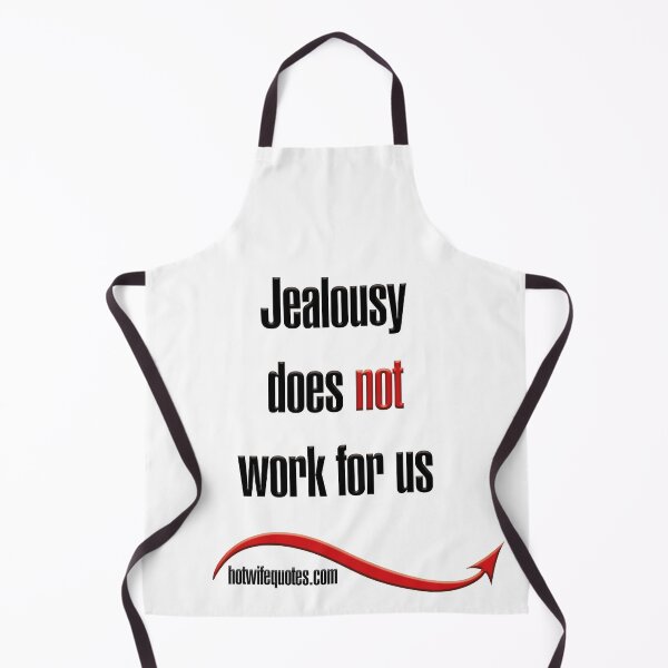 Artikelvorschau, Jealousy does not work for us entworfen und verkauft von hotwifequotes.