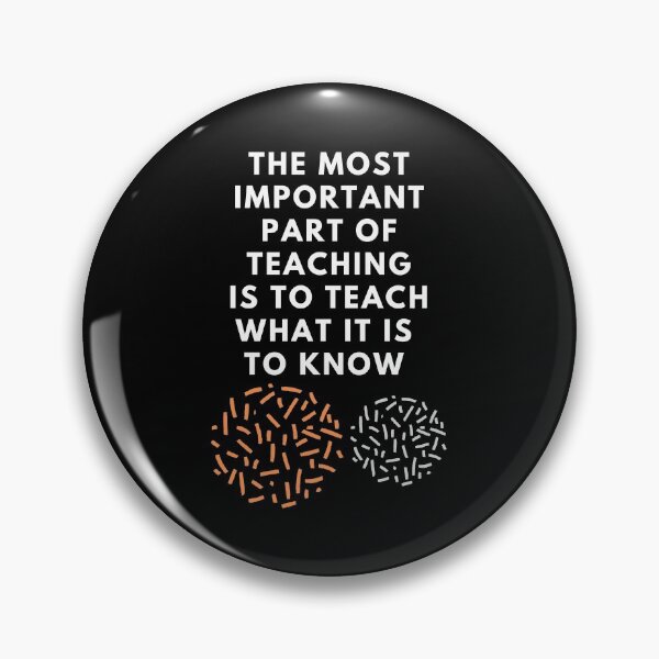Item preview, The Most Important Part Of Teaching Is To Teach What It Is To Know. designed and sold by Aminovak.