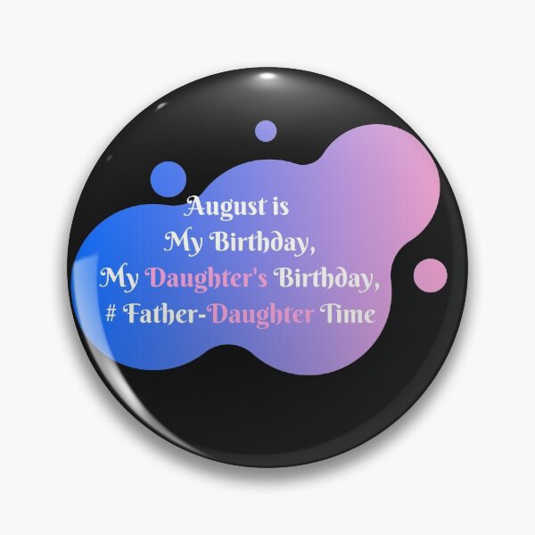 Item preview, August Birthday - Father & Daughter Birthdays designed and sold by Susan Pfrender.