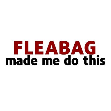 Imagen de la obra Fleabag me hizo hacer esto de bloomby