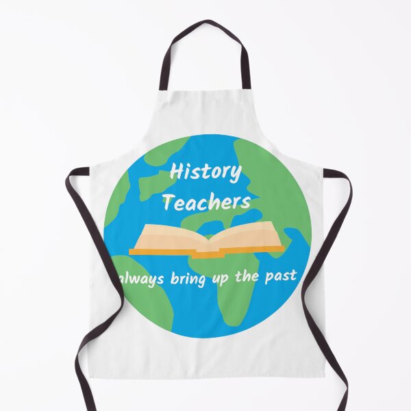 Item preview, History Teachers Always Bring Up The Past designed and sold by AJ505.