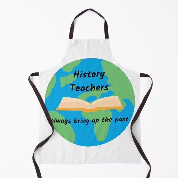 Item preview, History Teachers Always Bring Up The Past designed and sold by AJ505.