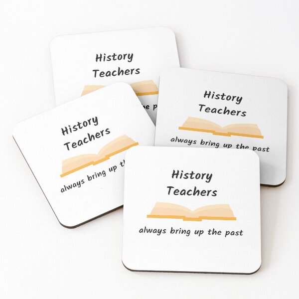 Item preview, History Teachers Always Bring Up The Past designed and sold by AJ505.