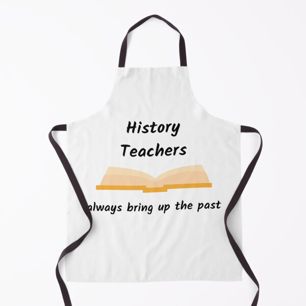 Item preview, History Teachers Always Bring Up The Past designed and sold by AJ505.