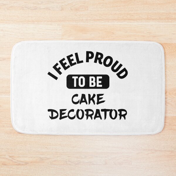 Item preview, I feel Proud to be cake decorator designed and sold by bumperapparels.