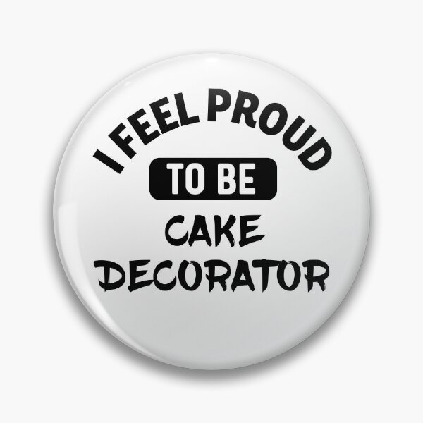 Item preview, I feel Proud to be cake decorator designed and sold by bumperapparels.