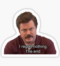 Ron Swanson- I Regret Nothing Sticker