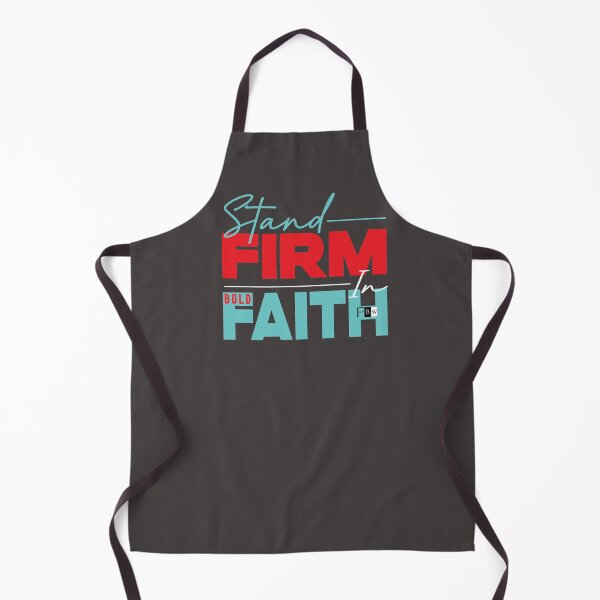 Stand Firm in Faith Apron