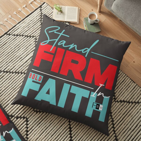 Stand Firm in Faith Floor Pillow