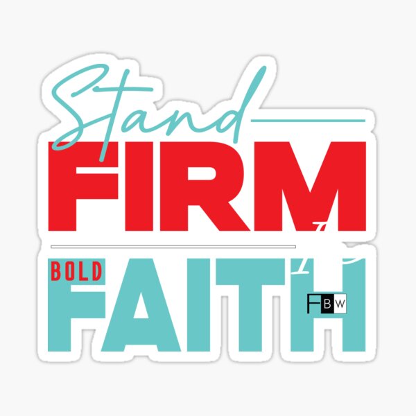 Stand Firm in Faith Sticker