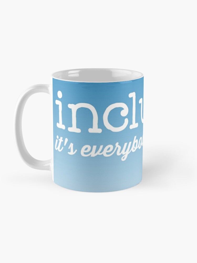 Alternate view of Inclusion..it's everybody's classroom. Mug
