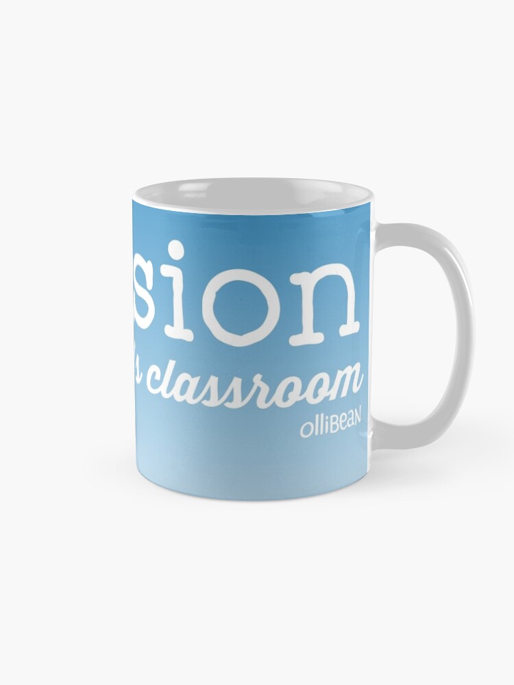 Alternate view of Inclusion..it's everybody's classroom. Mug