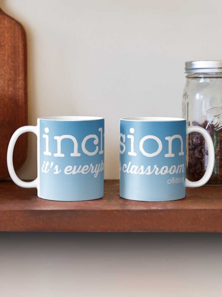 Alternate view of Inclusion..it's everybody's classroom. Mug