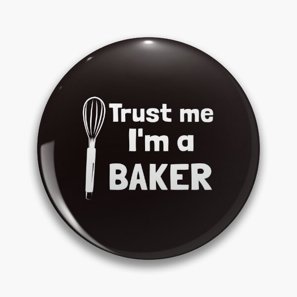 Item preview, Trust Me I'm A Baker designed and sold by YoungESC.