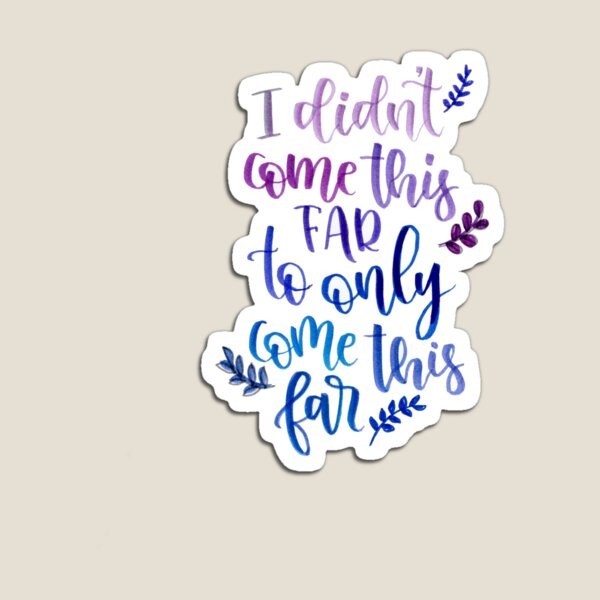Item preview, I didn't come this far to only come this far designed and sold by yoonhapark.