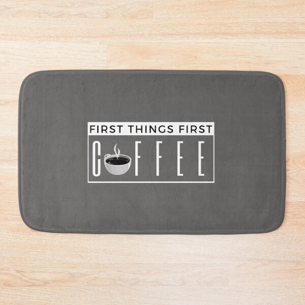 Item preview, First things first. Coffee. designed and sold by TonsPOD.